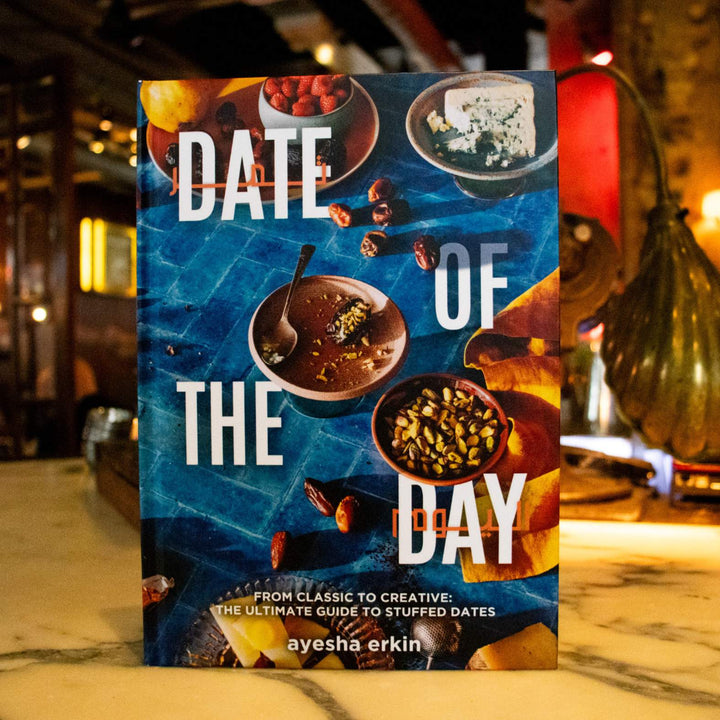 Date Of The Day - From Classic To Creative - The Ultimate Guide To Stuffed Dates - Ayesha Erkin